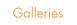 Galleries
