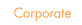 Corporate